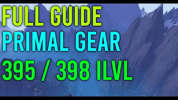 FULL GUIDE: PRIMAL GEAR in 10.0.7 - BoE - Upgrade to 395 & 398 ilvl