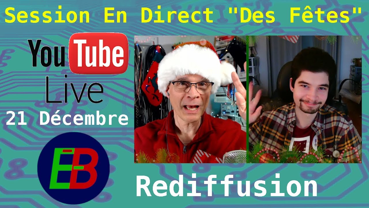 EB_#694 Électro-Bidouilleur "Live Des Fêtes" - Rediffusion du Dimanche 21 Décembre 2025