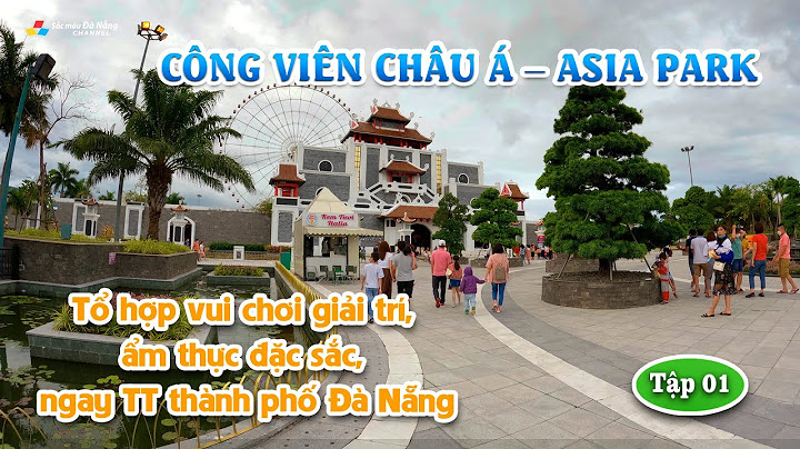 Công viên á châu đà nẵng bản đồ hướng dẫn năm 2024