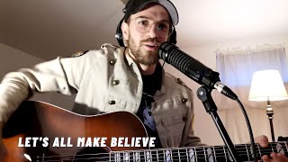 Let's All Make Believe - Oasis (cover revisited)