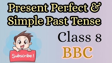 Present Perfect Tense and Simple Past Tense||Class8||BBC||English Grammar