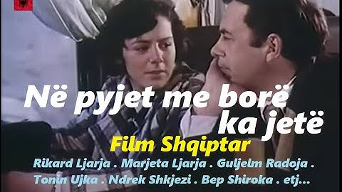 Ne pyjet me bore ka jete , Film Shqiptar  ( HD )