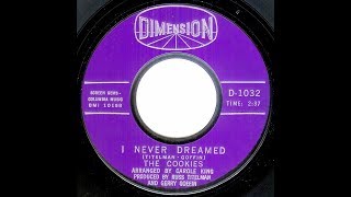 Cookies - I NEVER DREAMED  (1964)