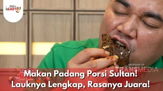Makan Padang Porsi Sultan! Lauknya Lengkap, Rasanya Juara! - BIKIN LAPER (18/3/25) P3