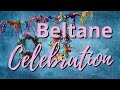 Celebrating Beltane | May 1st | Wheel of The Year Celebration