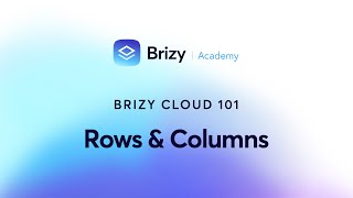 Find out How to Easily Master Rows & Columns in Brizy Cloud! Lesson 11
