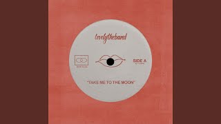 Video thumbnail of "lovelytheband - take me to the moon"