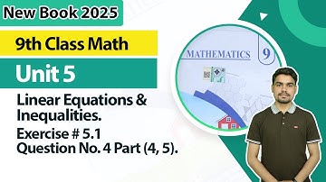 9th Class Math Unit 5 | Exercise No 5.1,  Q. 4 Part (4, 5) | 9th Math Book 2025