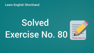 Shorthand Solved Exercise No. 80 || Steno Exercise No. 80 || Shorthand Pitman New Era || Shorthand
