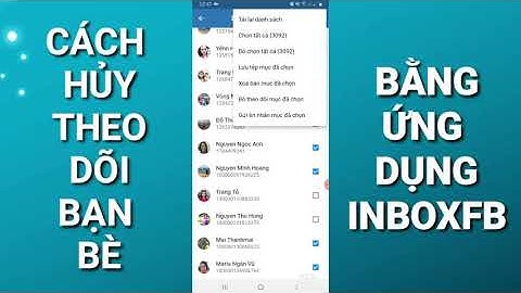 CÁCH HỦY THEO DÕI BẠN BÈ BẰNG ỨNG DỤNG INBOX | CHI PHẠM 0906177386