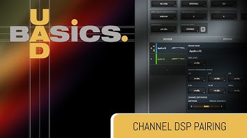 UAD Basics - Channel DSP Pairing