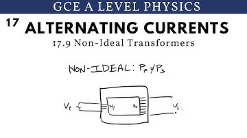 GCE A Level Physics | Non Ideal Transformers (Alternating Currents Chapter)