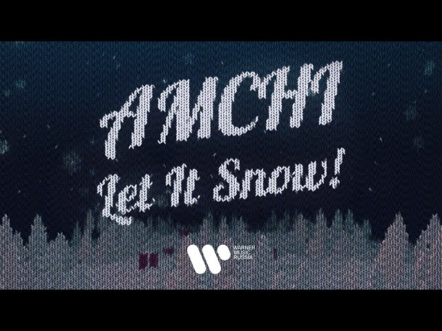 AMCHI - Let It Snow