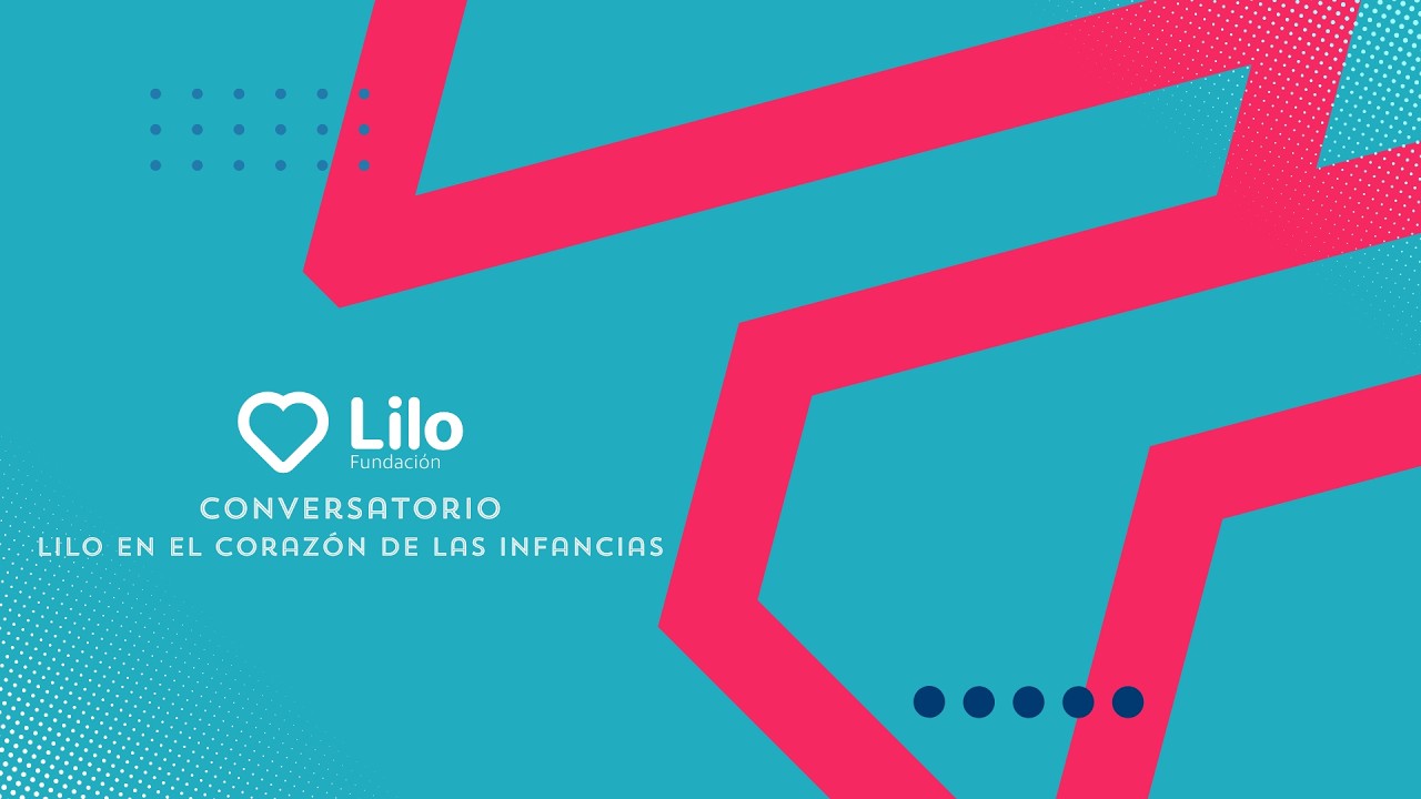 Conversatorio: LiLo en el corazón de las infancias