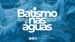 Batismo nas Águas - 05/05/2024
