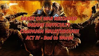 GEARS OF WAR RELOADED - ACT 4 CHAPTER 2 "BAD TO WORSE" INSANE DIFFICULTY WALKTHROUGH