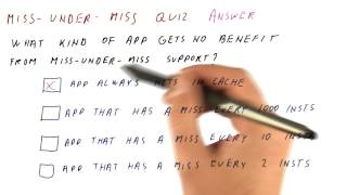 Miss Under Miss Quiz Quiz Solution - Georgia Tech - HPCA: Part 4