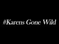 # Karens Gone Wild あべりょう