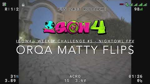 IGOW4 - Weekly Challenge #5 - Orqa Matty Flips - NightOwl FPV #igow4