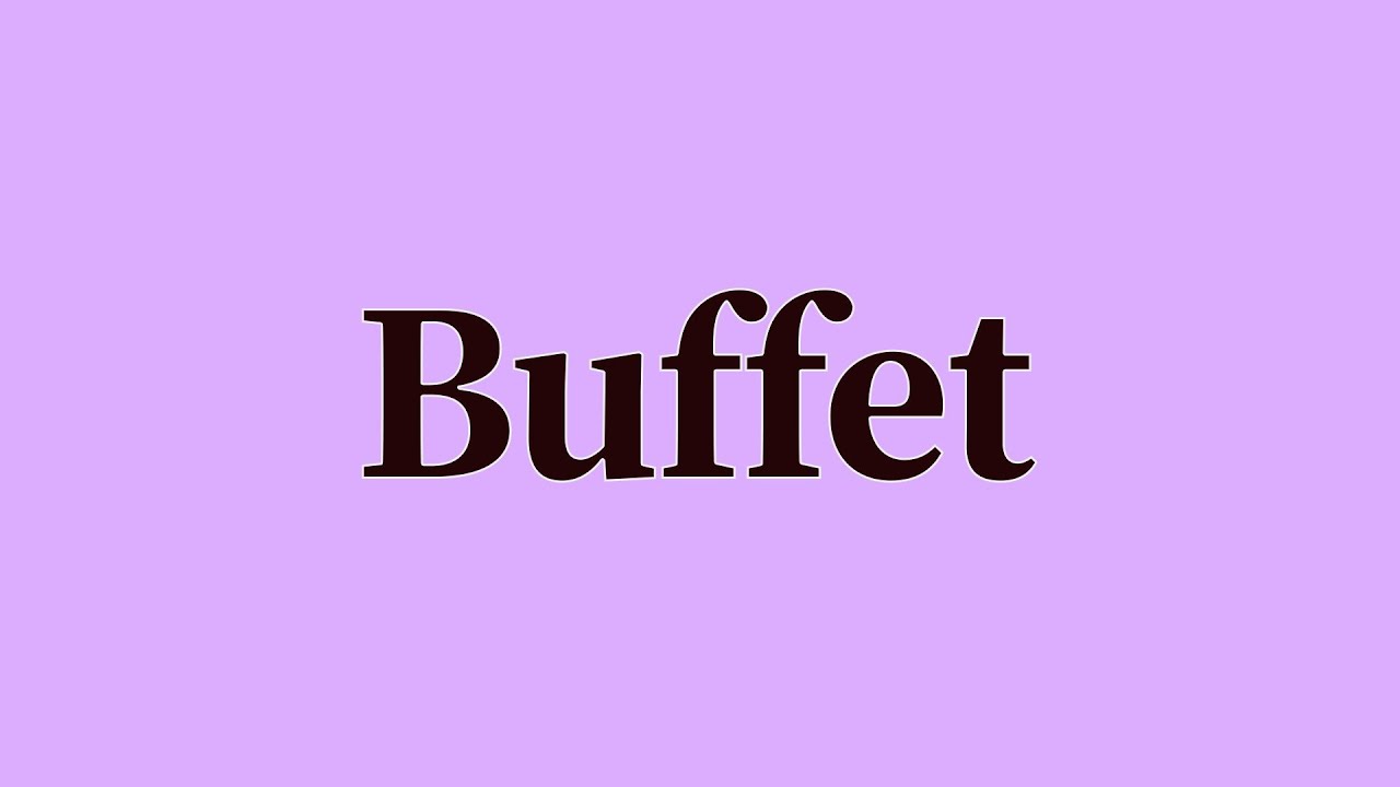 Buffet Pronunciation And Meaning YouTube Buffet Pronunciation And Meaning YouTube