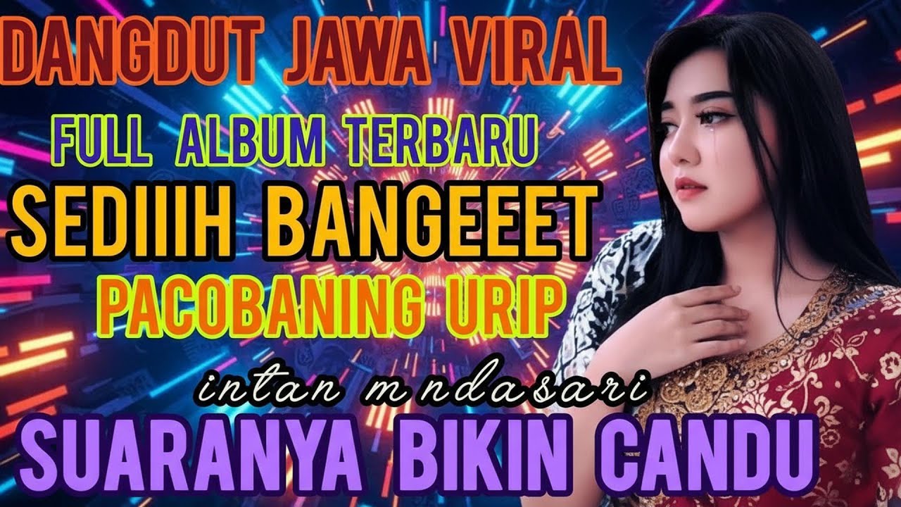 DANGDUT JAWA VIRAL SEDIIH BANGEET‼️PACOBANING URIP-FULL ALBUM INTAN MANDASARI‼️SUARANYA BIKIN CAND