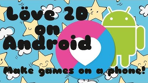 Love 2D Tutorial | Introduction | Make games on a smartphone