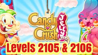 Let’s Play Candy Crush Soda Complete Levels || 2105 & 2106