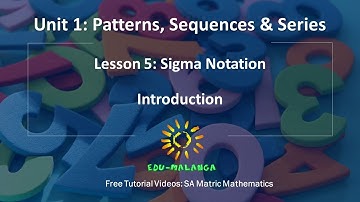 SA Matric Maths - Patterns, Sequences and Series - Sigma Notation Introduction and Example