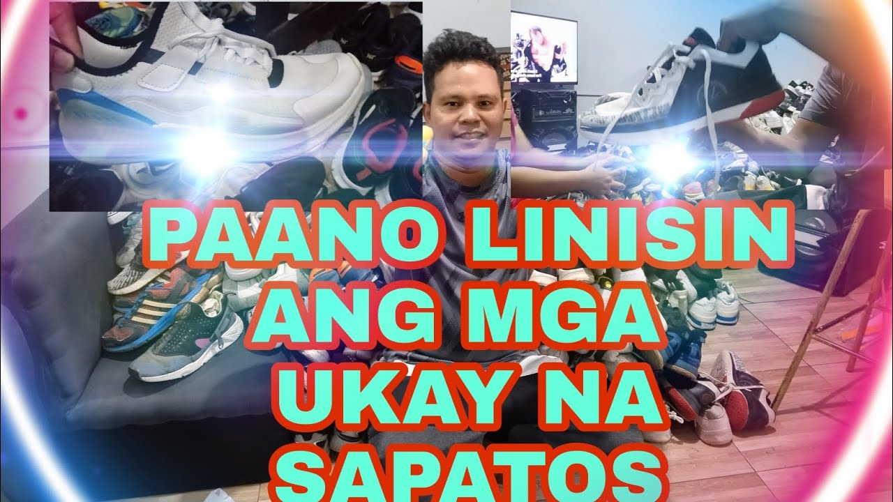 PAANO LINISIN ANG UKAY UKAY NAA SAPATOS///DISKARTE SA PAG UUKAY UKAY