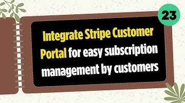 Web Developers : 23-Integrate Stripe Customer Portal for easy subscription management by customers