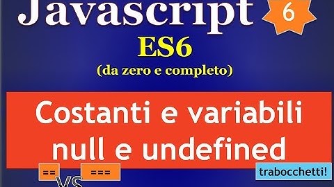 Javascript ES6 ITA 6: costanti e variabili - quarta parte
