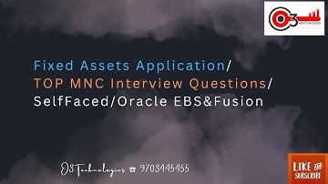 Fixed Assets/TOP MNC Regular Interview Questions/SelfFaced/Oracle EBS&Fusion #o3technologies