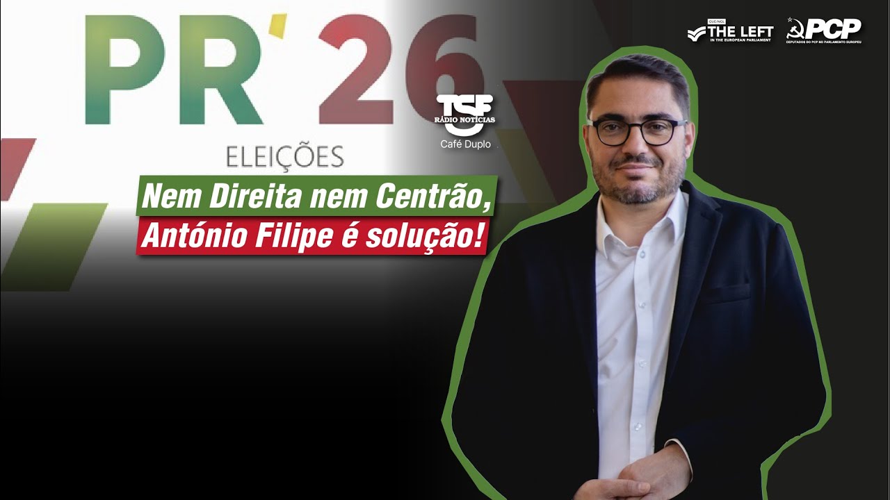 Nem Direita nem Centrão, António Filipe é solução!