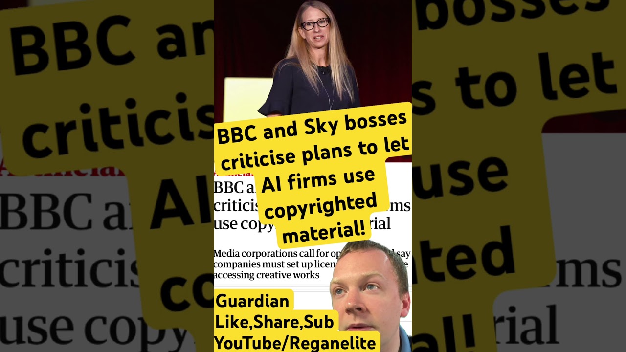 BBC and Sky bosses criticise plans to let AI firms use copyrighted material! 