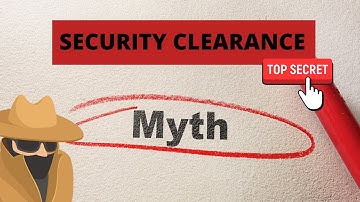 Top Myths About Security Clearance Holders