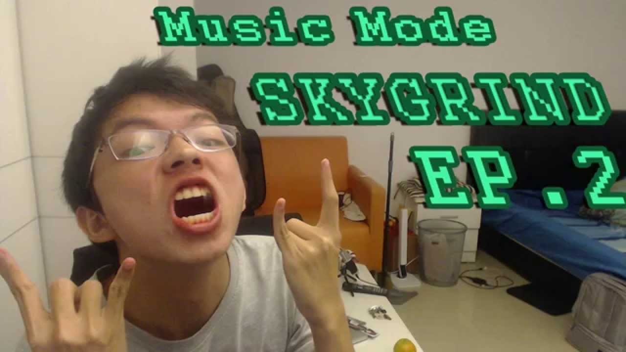 OEUR Game Station : MusicMode【Skygrind生存系列!】EP2-我撿...嗚~~~ 縮圖