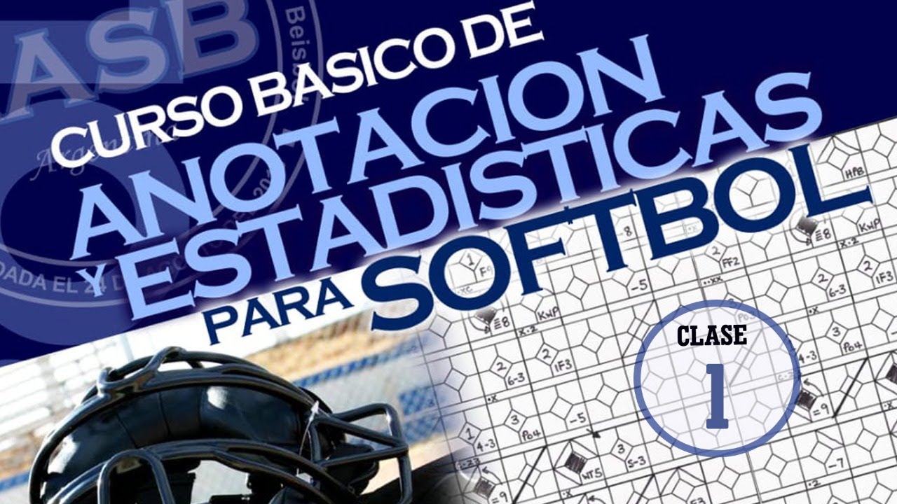 CURSO BÁSICO DE ANOTACIÓN Y ESTADÍSTICA PARA SÓFTBOL. CLASE 1: INTRODUCCIÓN Y CONOCIMIENTOS BÁSICOS
