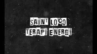 Saint Loco - Terapi Energi