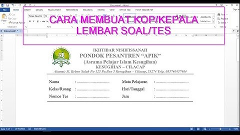 CARA MEMBUAT Kepala, Kop Lembar Soal LEMBAGA, SEKOLAH, PESANTREN1