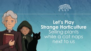 Let's Play Strange Horticulture - Chill plant shop times