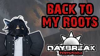 Going Back To My Roots | Daybreak: Remisted