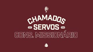 ???? CHAMADOS SERVOS: CONSELHO MISSIONÁRIO (PRESB. ITAMAR CARVALHO)