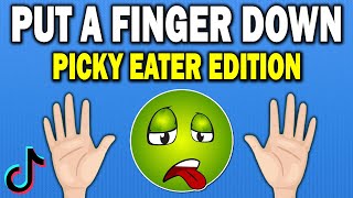 Put a Finger Down PICKY EATER Edition