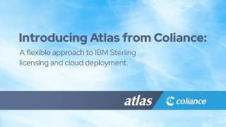 Details Introducing Atlas from Coliance: a flexible approach to IBM Sterling licensing and cloud deployment. News
