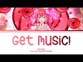 Get music! — Bell Renjoji | FULL LYRICS (KAN/ROM/中/ENG)