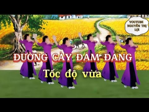 ĐƯỜNG CÀY ĐẢM ĐANG/ NHẠC VỪA/ Biên đạo dân vũ dễ tập - YouTube