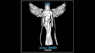 Adam Jensen - Chaos (Official Audio)