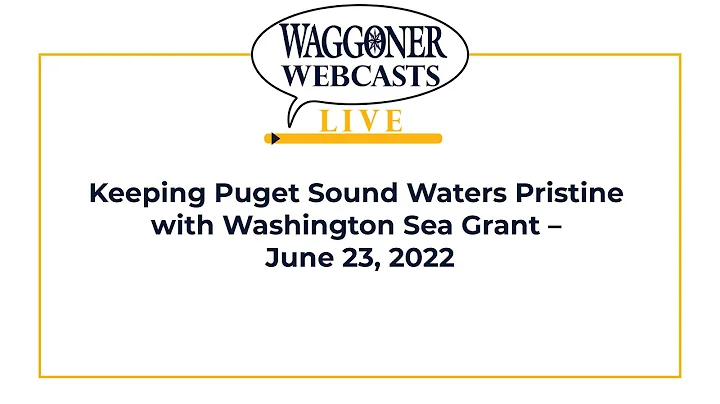 Waggoner Webcast - Keeping Puget Sound Waters Pris...