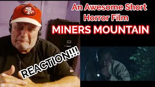 Award Winning Short Horror Film. Miners Mountain. (REACTION AND THOUGHTS)