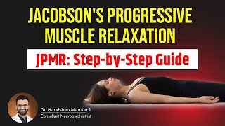 How is JPMR Exercise done | Jacobson's Progressive Muscle Relaxation | Dr. Harkishan Mamtani